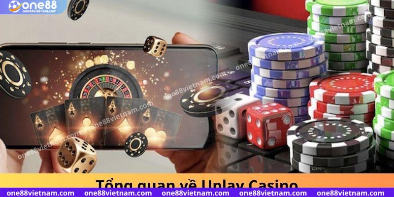 Tổng quan về Uplay Casino